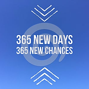 Inspirational Motivational quote Ã¢â¬Å365 new days, 365 new chance